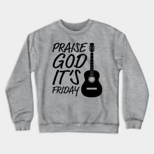 PGIF PRAISE GOD IT's FRIDAY Crewneck Sweatshirt